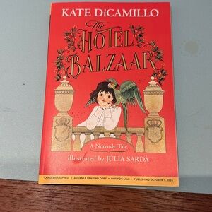 The Hotel Balzaar -- Kate DiCamillo Advanced Reading Copy